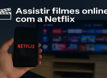 Netflix: a melhor opção para assistir filmes online.