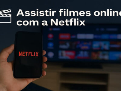 Netflix: a melhor opção para assistir filmes online.