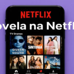 Novela na Netflix: conheça as melhores tramas