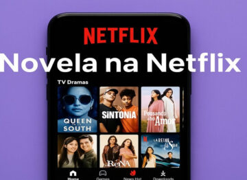 Novela na Netflix: conheça as melhores tramas