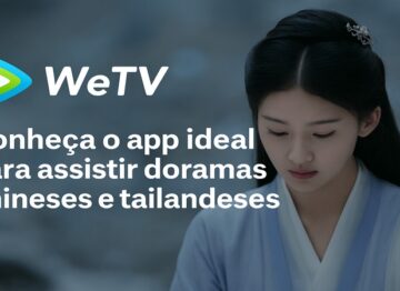 WeTV: conheça o app ideal para assistir doramas