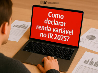 Como declarar renda variável no IR 2025? Veja nosso guia completo