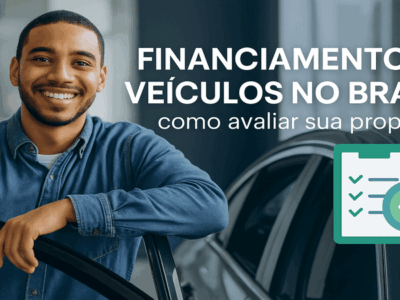 Financiamento de veiculos no Brasil: como avaliar sua proposta mesmo negativado